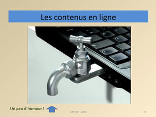 Les contenus en ligne L'@telier - 2008 Un peu d’humour ! 