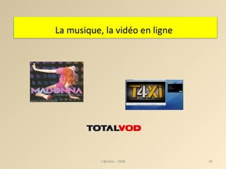 L'@telier - 2008 La musique, la vidéo en ligne   
