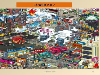 L'@telier - 2008 Le WEB 2.0 ? 