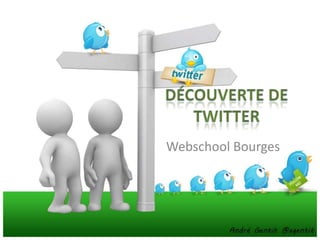 Découverte deTWITTER Webschool Bourges 