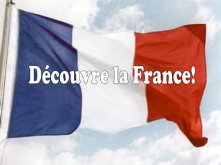 Découvre la France! 