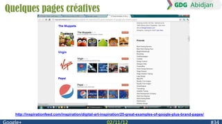 Quelques pages créatives




  http://inspirationfeed.com/inspiration/digital-art-inspiration/25-great-examples-of-google-plus-brand-pages/
 