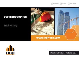 DCP INTRODUCTION
Brief History
www.dcp-int.com
 