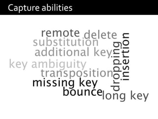 Capture abilities
 