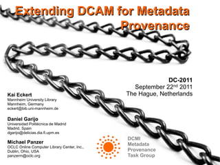 Extending DCAM for Metadata
                    Provenance



                                                           D...