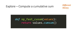 Explore – Compute a cumulative sum Different
library
 