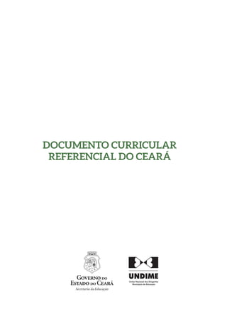 DOCUMENTO CURRICULAR
REFERENCIAL DO CEARÁ
 
