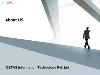 About US




CETAS Information Technology Pvt. Ltd
 