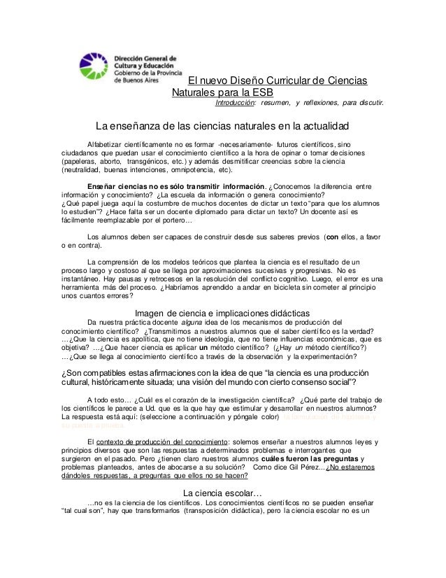El nuevo Diseño Curricular de Ciencias
Naturales para la ESB
Introducción: resumen, y reflexiones, para discutir.
La enseñ...