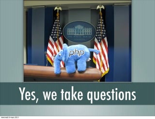 Yes, we take questions
mercredi 9 mars 2011
 