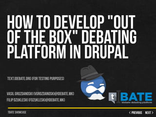 How to develop "out of the box debating platform in Drupal"