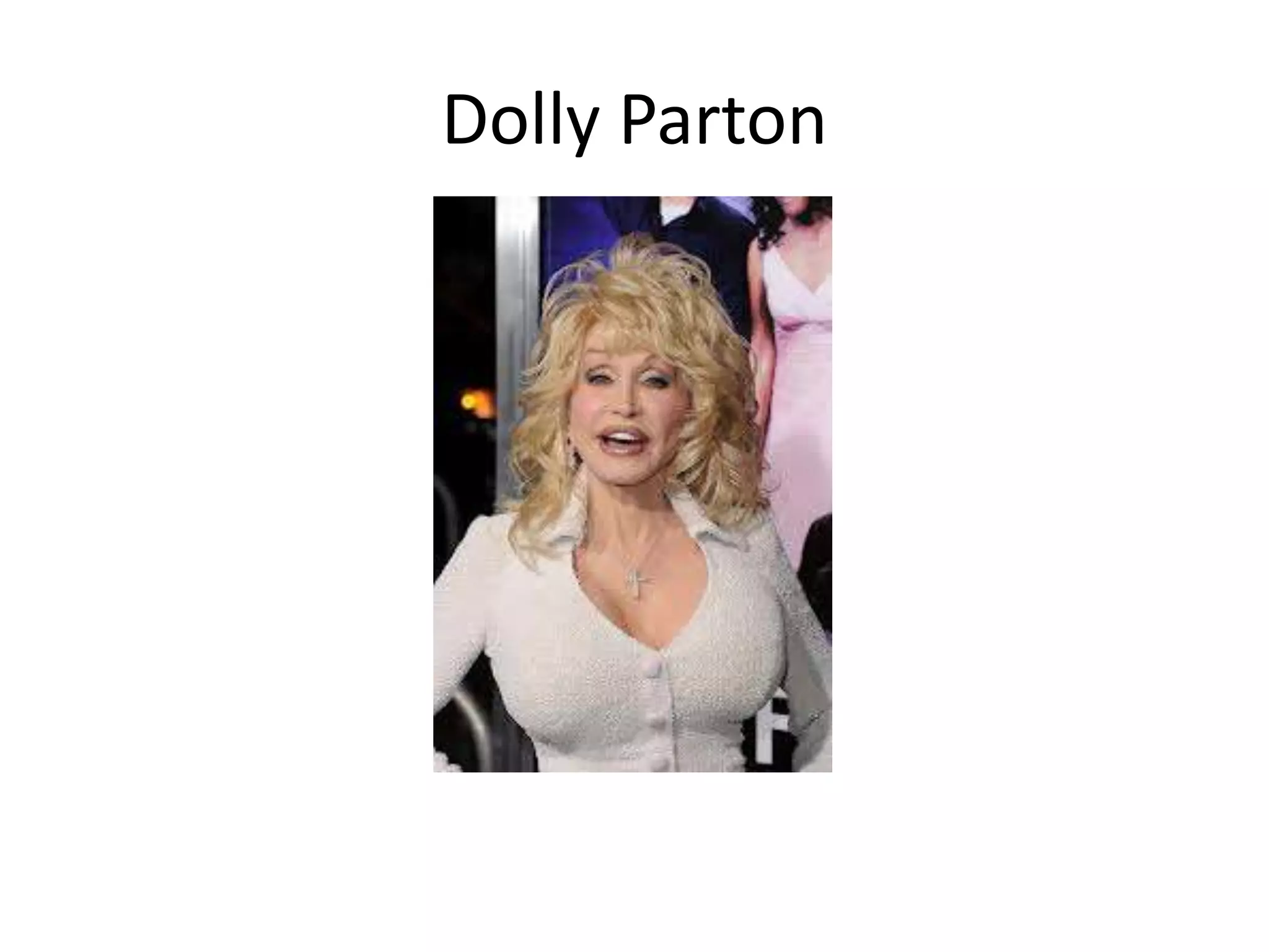 Dolly Parton

 