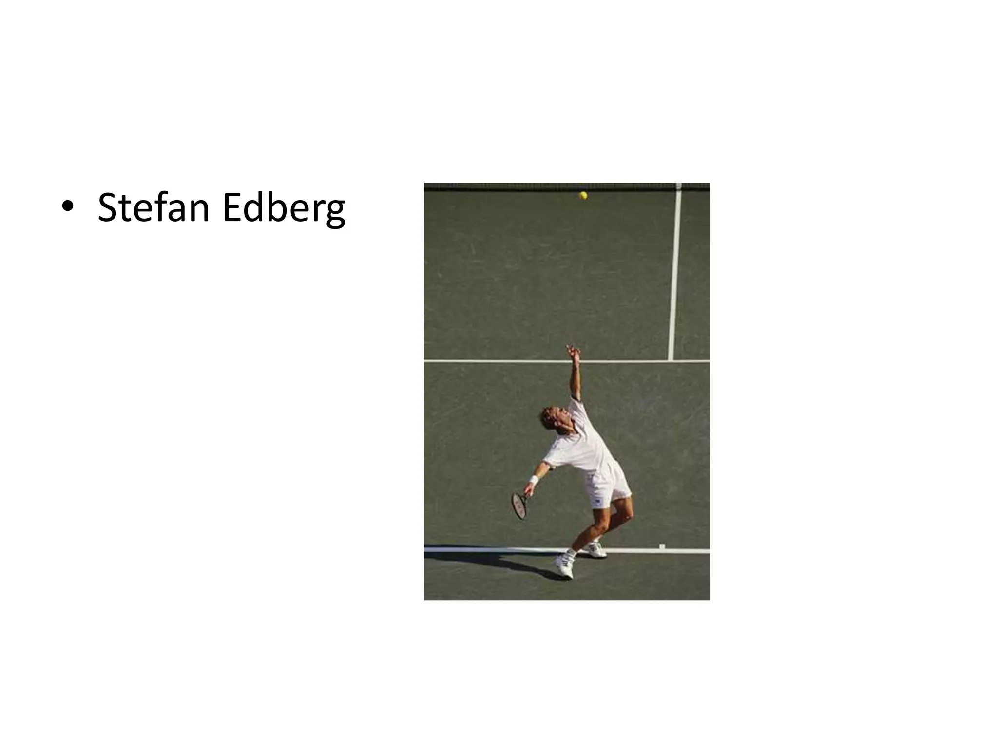 • Stefan Edberg

 