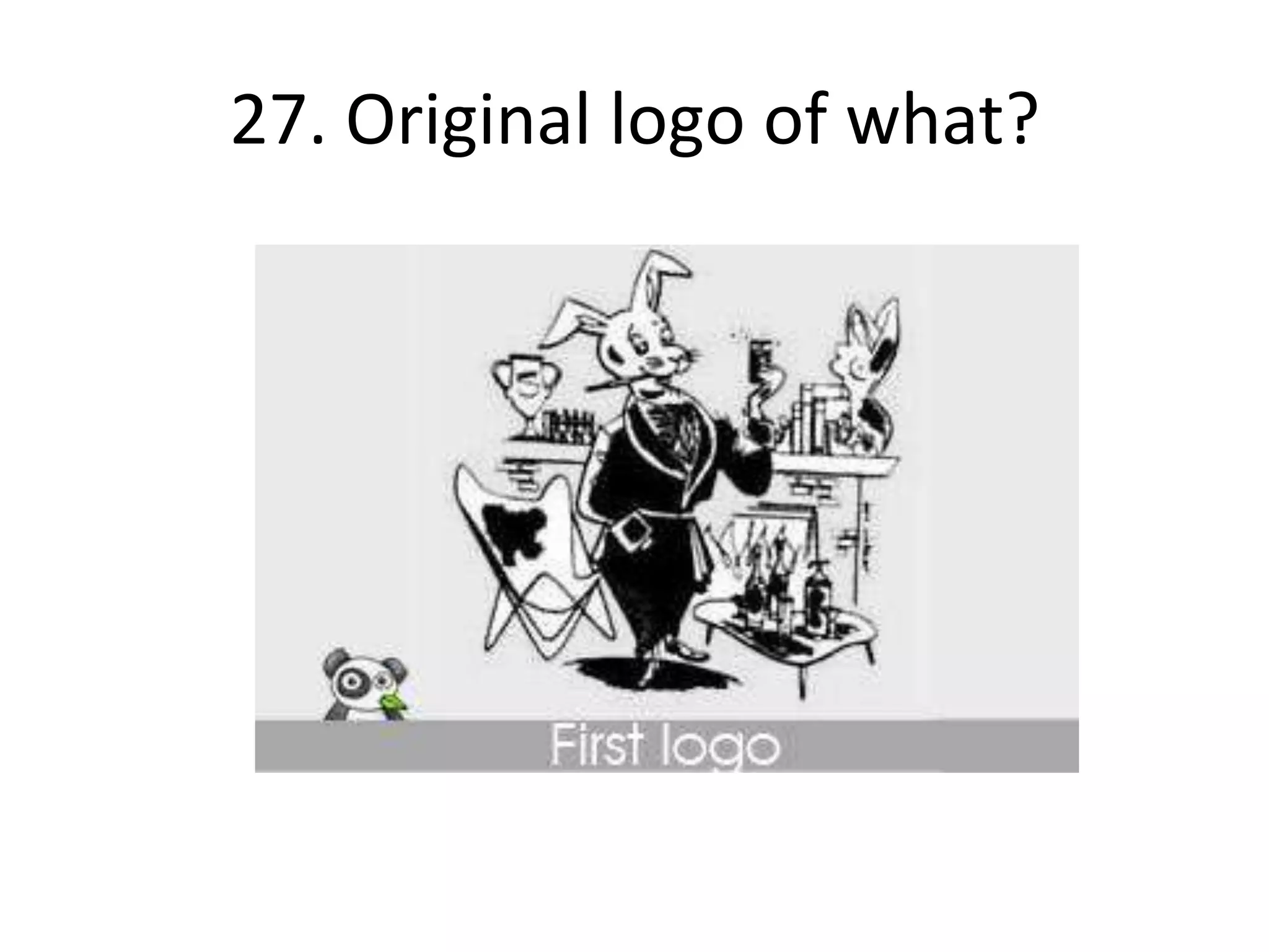 27. Original logo of what?

 