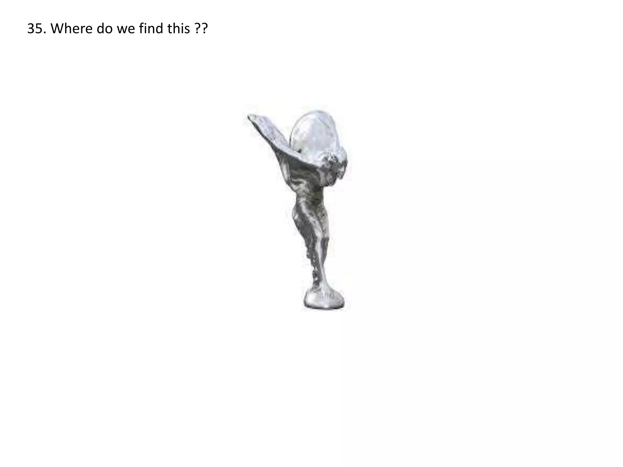 35. Where do we find this ??

 