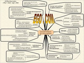 [email_address] EGO . COM Si Être=Avoir alors -> Peur->Isole->ego↔Alter 