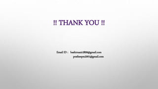 !! THANK YOU !!
Email ID : bashirnazir2899@gmail.com
pratheepm2001@gmail.com
 