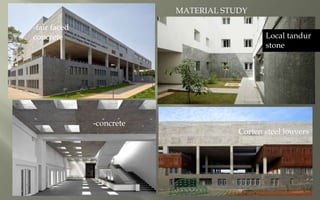 Local tandur
stone
-concrete
-fair faced
concrete
Corten steel louvers
MATERIAL STUDY
 