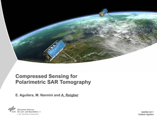 Compressed Sensing for Polarimetric SAR Tomography   E. Aguilera, M. Nannini and  A. Reigber 