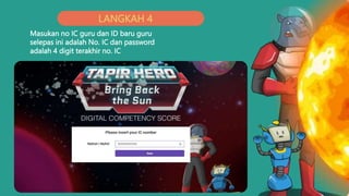 LANGKAH 4
Masukan no IC guru dan ID baru guru
selepas ini adalah No. IC dan password
adalah 4 digit terakhir no. IC
 