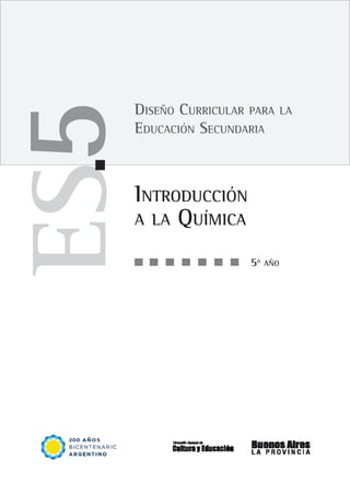 5º año
Diseño Curricular para la
Educación Secundaria
Introducción
a la Química
 