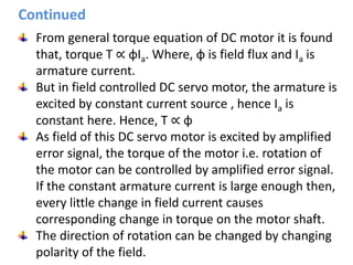 Armature Controlled DC Servo Motor Theory:
The figure below shows the schematic diagram for an armature
controlled DC serv...