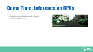 DCSF 19 Accelerating Docker Containers with NVIDIA GPUs | PDF