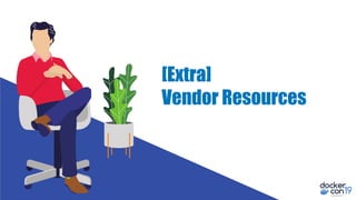 [Extra]
Vendor Resources
 