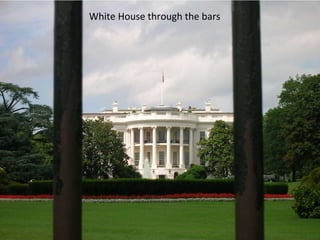 White House through the bars 