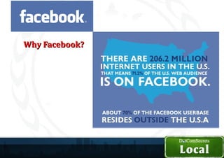 Why Facebook?
 
