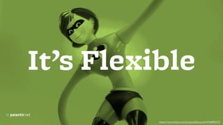 It’s Flexible
https://www.ﬂickr.com/photos/jdhancock/4744894272
 