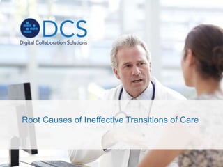 Root Causes of Ineffective Transitions of Care
 