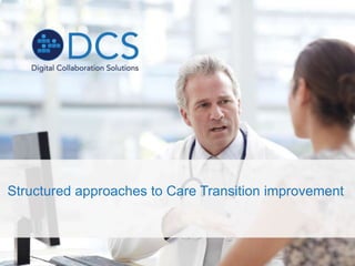 Structured approaches to Care Transition improvement
 