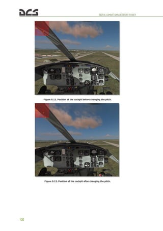 DIGITALCOMBATSIMULATORUH-1HHUEY
130
Figure 9.11. Position of the cockpit before changing the pitch.
Figure 9.12. Position of the cockpit after changing the pitch.
 