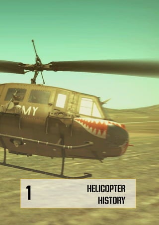 DIGITALCOMBATSIMULATORUH-1HHUEY
6
HELICOPTER
HISTORY
1
 
