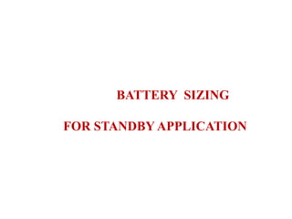 BATTERY SIZING
FOR STANDBY APPLICATION
 