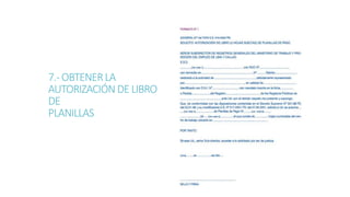 7.- OBTENERLA
AUTORIZACIÓNDE LIBRO
DE
PLANILLAS
 