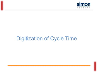 Digitization of Cycle Time
 