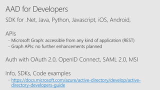 https://docs.microsoft.com/azure/active-directory/develop/active-
directory-developers-guide
 