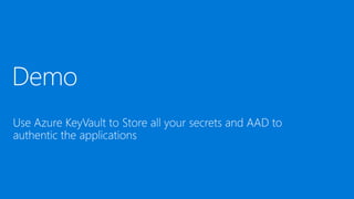 Secure your applications with Azure AD and Key Vault