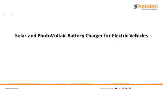 Embitel Technologies International presence:
Solar and PhotoVoltaic Battery Charger for Electric Vehicles
 