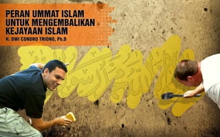 Dct peran ummat mengembalikan kejayaan islam 090113