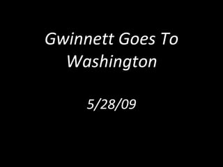 Gwinnett Goes To Washington 5/28/09 
