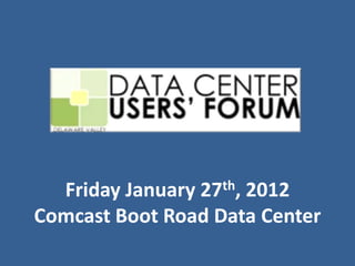Friday January 27th, 2012
Comcast Boot Road Data Center
 
