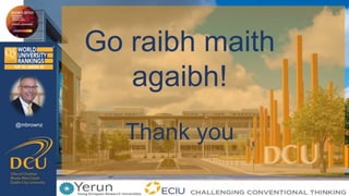 @mbrownz
Go raibh maith
agaibh!
Thank you
 