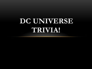 DC Universe Trivia! 