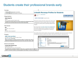 Students create their professional brands early
13
 