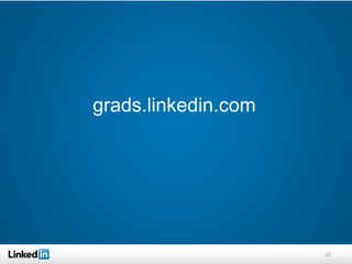 grads.linkedin.com
23
 