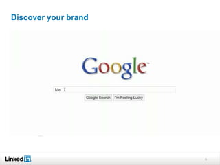Discover your brand
6
 