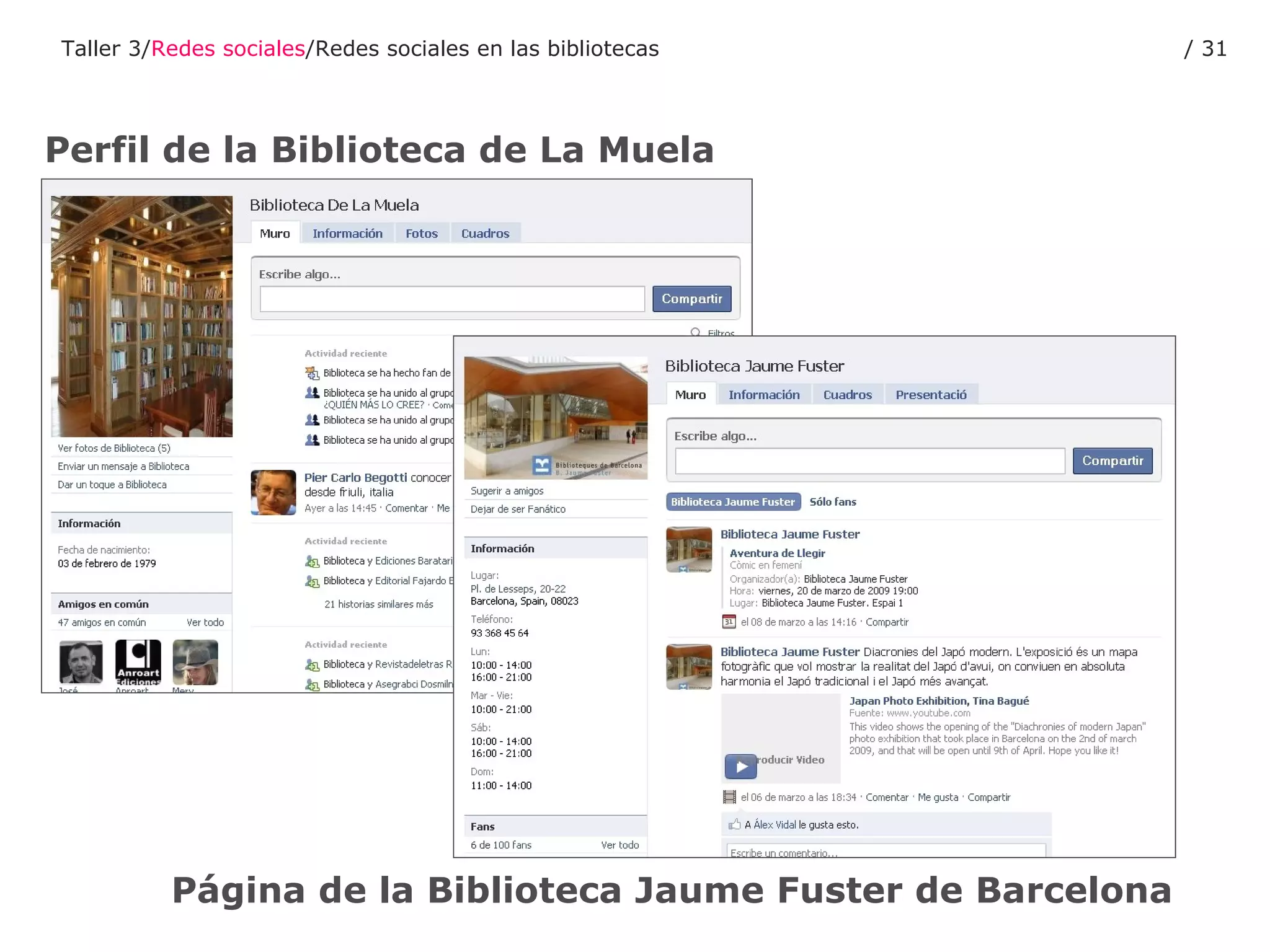 Perfil de la Biblioteca de La Muela Página de la Biblioteca Jaume Fuster de Barcelona Taller 3/ Redes sociales /Redes sociales en las bibliotecas /  